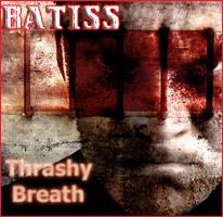 Batiss : Thrashy Breath